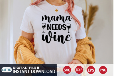 Mama Needs Wine SVG