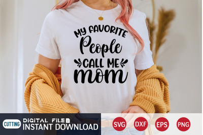 My Favorite People Call me Mom SVG