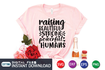 Raising Beautiful Strong Powerful Humans SVG