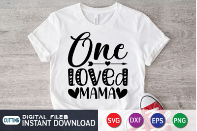 One Loved Mama SVG