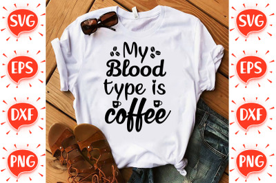 My Blood Type is Coffee SVG