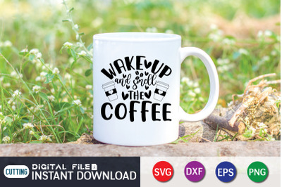 Wake up and Smell the Coffee SVG