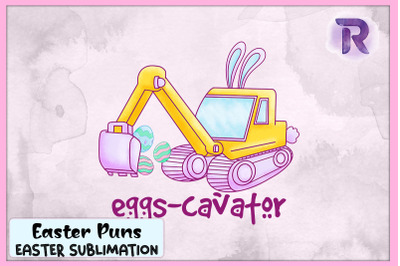 Eggs-cavator Easter Puns Eggs