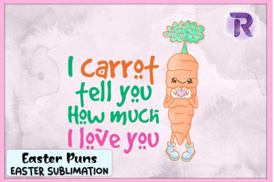 I carrot How Much I Love You Easter Pun