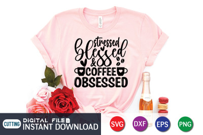 Stressed Blessed &amp;amp; Cooffee Obsessed SVG