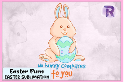 No Bunny Compares to you Easter Puns