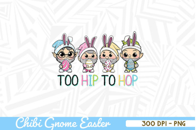 Easter Gnome Squad Too Hip to Hop