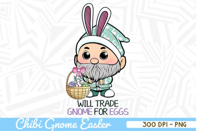 Will Trade Gnome For Eggs Easter