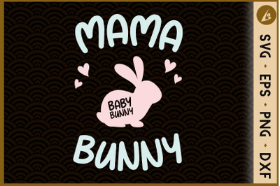 Mama Bunny Mama Easter Mom