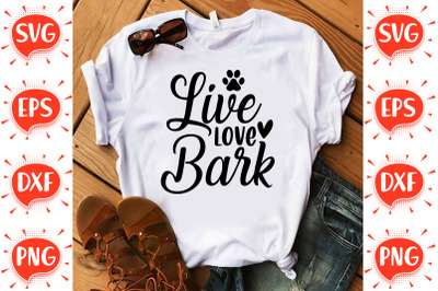 Live Love Bark SVG