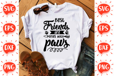 Best Friends are ones with Paws SVG