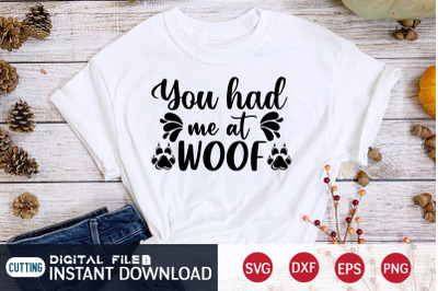 You Had me at Woof SVG