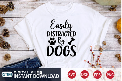 Easily Distracted by Dogs SVG