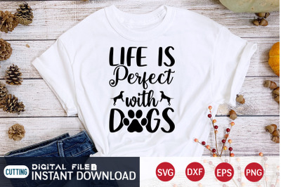 Life is Perfect with Dogs SVG