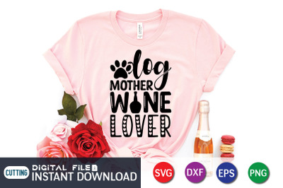Dog Mother Wine Lover SVG