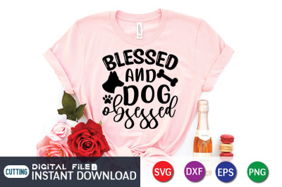 Blessed and Dog Obsessed SVG