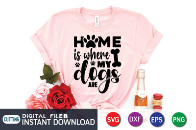 Home is Where my Dogs Are SVG