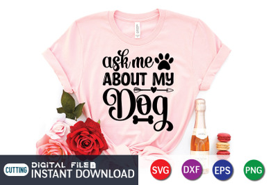 Ask me about my Dogs SVG