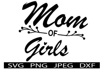 Mom of Girls Mothers day SVG T-Shirt Design
