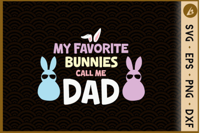 My Favorite Bunnies call me Dad Easter