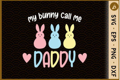 My Favorite Bunnies call me Daddy Easter