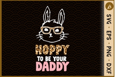 Hoppy to be your Daddy Easter Dad