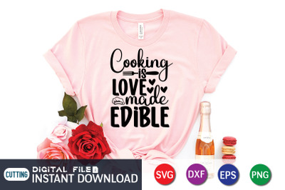 Cooking is Love Made Edible SVG