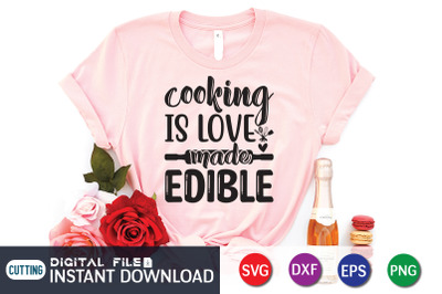 Cooking is Love Made Edible SVG