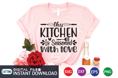 The Kitchen is Seasoned With Love SVG