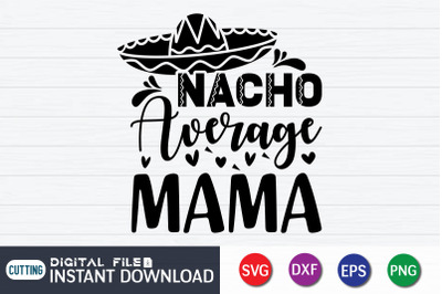 Nacho Average Mama SVG