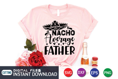 Nacho Average Father SVG