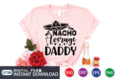 Nacho Average Daddy SVG