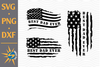 Best Dad Ever US Flag SVG, PNG, DXF Digital Files Include