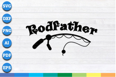 Rodfather, Fishing svg, png, dxf cricut file for Digital Download