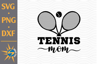 Tennis Mom SVG, PNG, DXF Digital Files Include