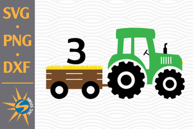 3rd Birthday Tractor SVG, PNG, DXF Digital Files Include