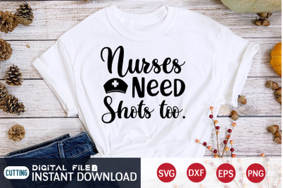 Nurse Need Shots Too SVG