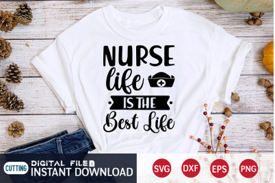 Nurse Life is the Best Life SVG