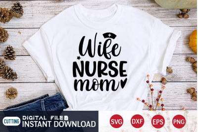 Wife Nurse Mom SVG