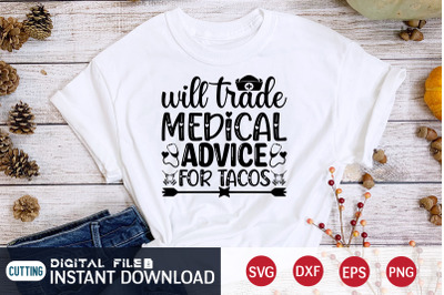 Will Trade Medical Advice For Tacos SVG