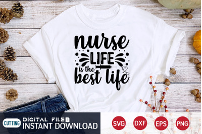 Nurse Life is the Best Life SVG