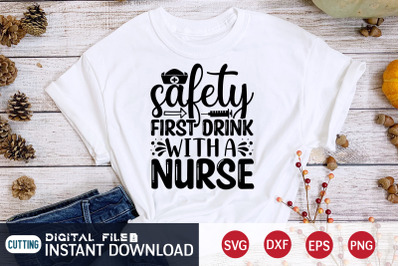 Safety First Drink With a Nurse SVG