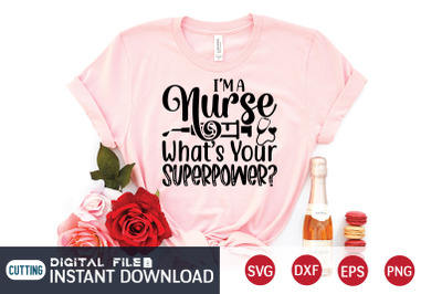 I&amp;&23;039;m Nurse What&amp;&23;039;s Your Super Power&3F; SVG