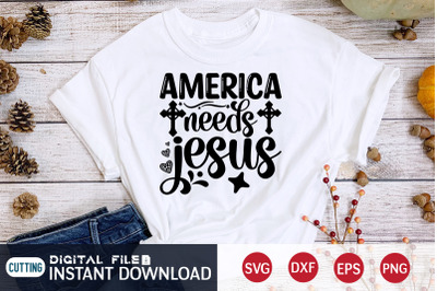 America Needs Jesus SVG