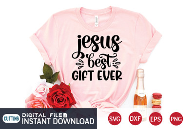 Jesus Best Gift Ever SVG