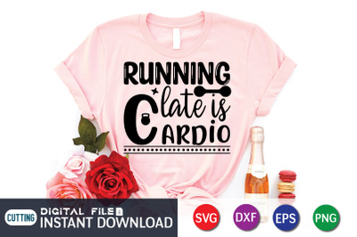 Running Late is Cardio SVG