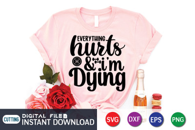 Everything Hurts &amp;amp; i&amp;&23;039;m Dying SVG