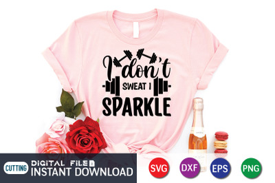 Don&amp;&23;039;t Sweat Sparkle SVG