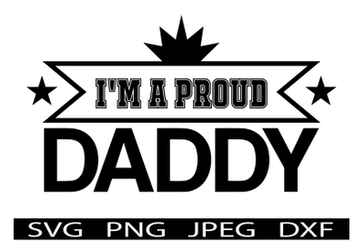 I&#039;m a Proud Daddy Fathers Day SVG T-Shirt Design for Dad