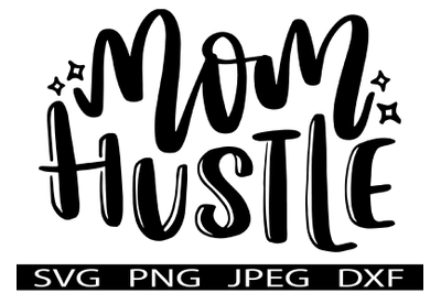 Mom Hustle SVG T-Shirt Design for mom